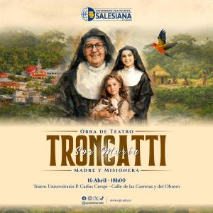 Afiche de la Obra de Teatro: Sor María Troncatti, Madre y Misionera